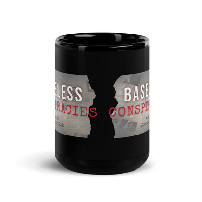 Baseless Conspiracies Black Glossy Mug