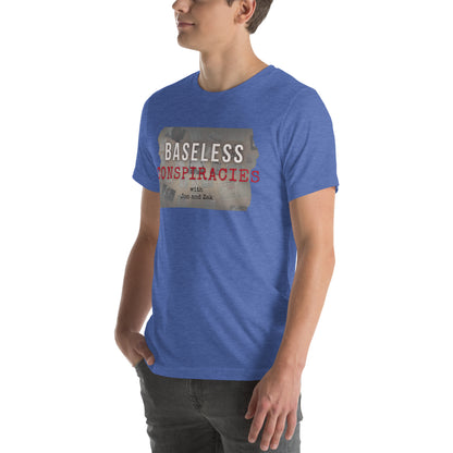 Baseless Conspiracies Unisex t-shirt