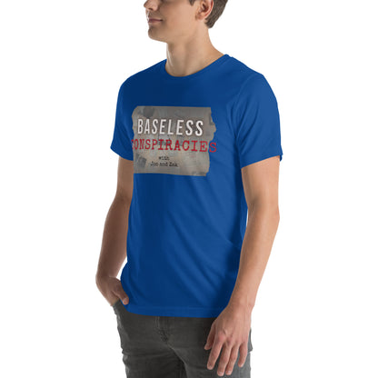 Baseless Conspiracies Unisex t-shirt