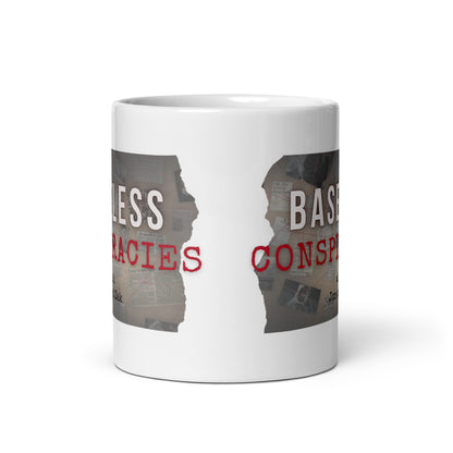 Baseless Conspiracies White glossy mug