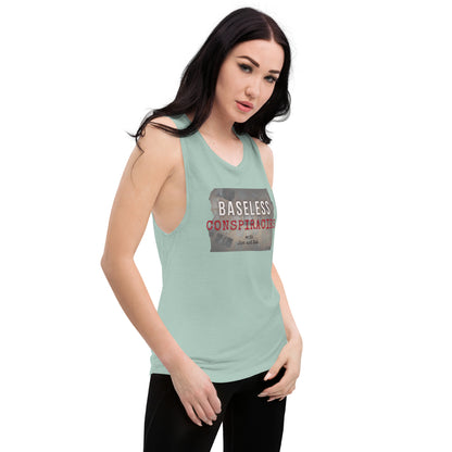 Baseless Conspiracies Ladies’ Muscle Tank